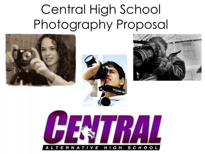central high school photography proposal