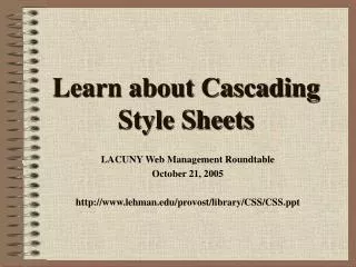 Learn about Cascading Style Sheets