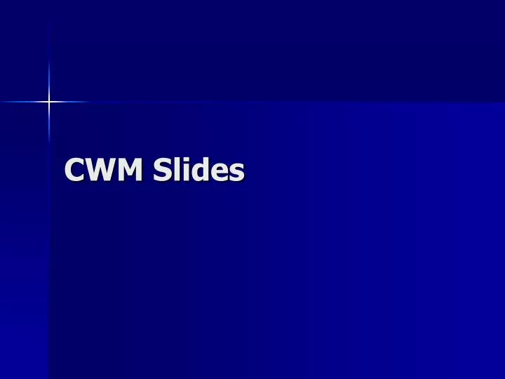 cwm slides