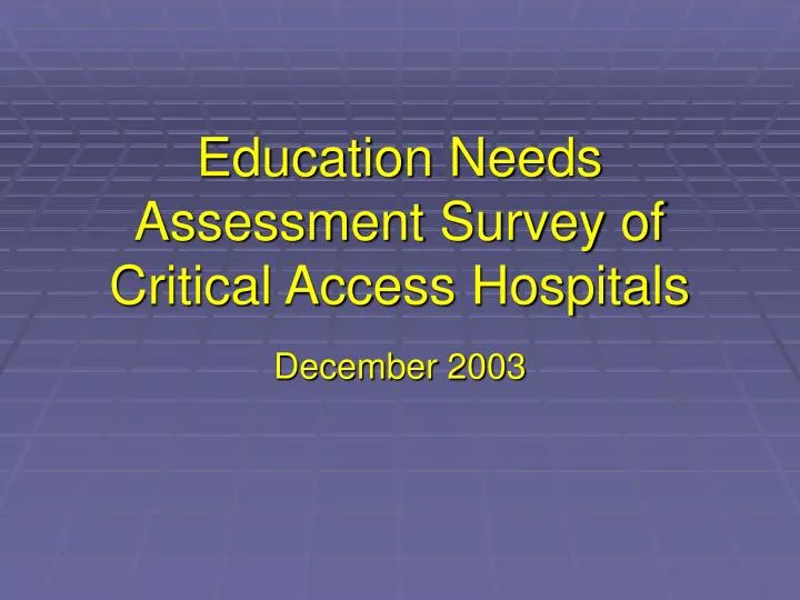 education needs assessment survey of critical access hospitals