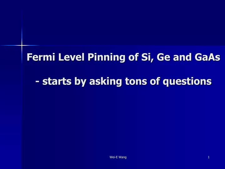 fermi level pinning of si ge and gaas starts by asking tons of questions