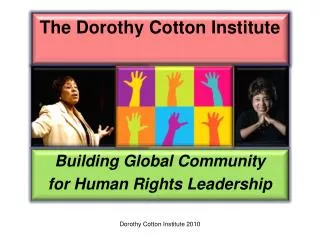 The Dorothy Cotton Institute