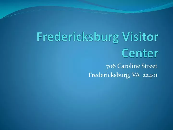 fredericksburg visitor center