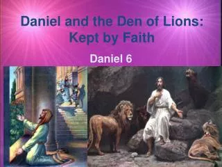 Daniel and the Den of Lions: Kept by Faith