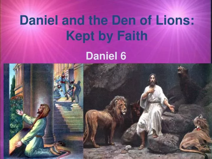 daniel and the den of lions kept by faith