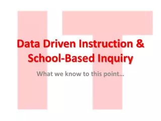 Data Driven Instruction &amp; School-Based Inquiry
