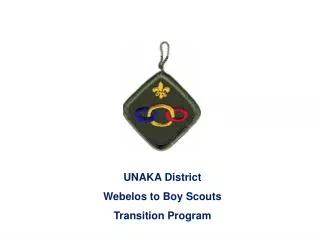 UNAKA District Webelos to Boy Scouts Transition Program