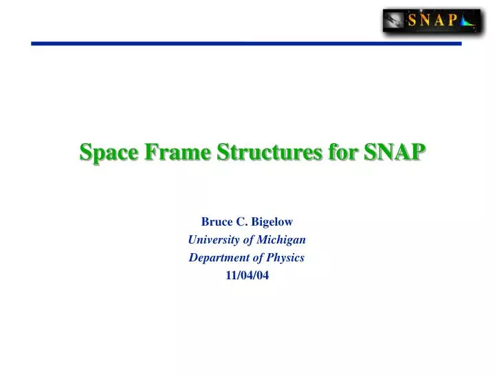 space frame structures for snap