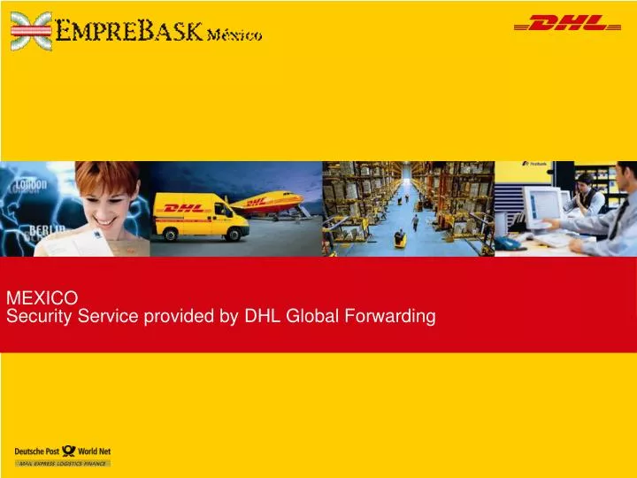 mexico security service provided by dhl global forwarding