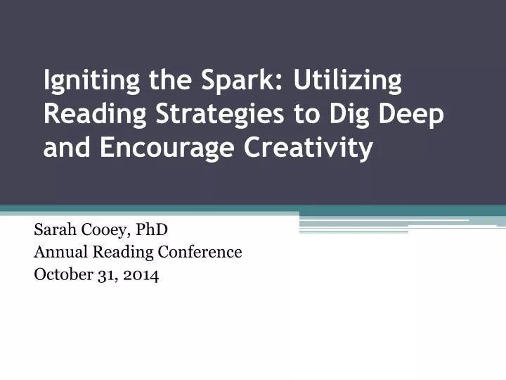 igniting the spark utilizing reading strategies to dig deep and encourage creativity