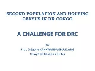 SECOND POPULATION AND HOUSING CENSUS IN DR CONGO