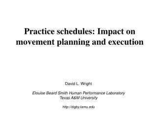 Practice schedules: Impact on movement planning and execution