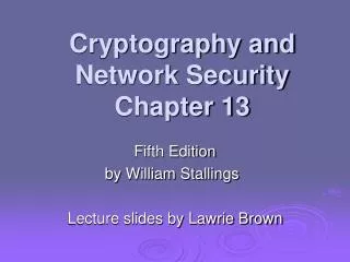 Cryptography and Network Security Chapter 13