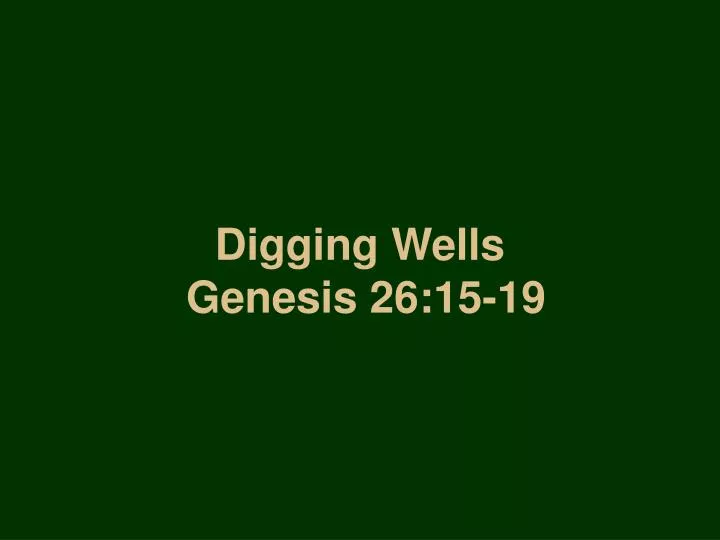 digging wells genesis 26 15 19