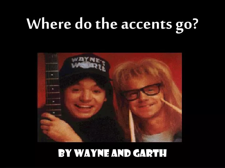 where do the accents go