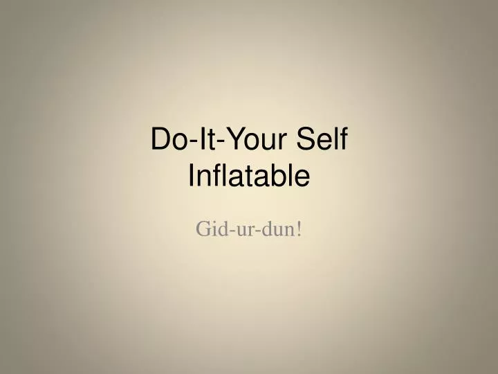 do it your self inflatable