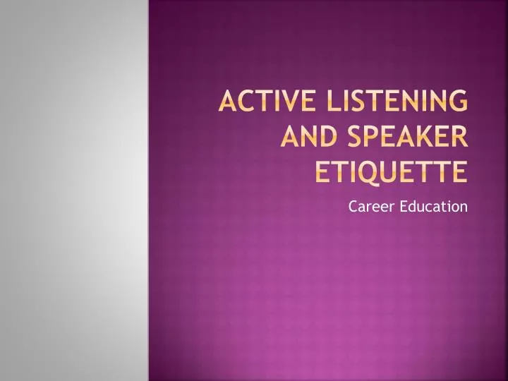 active listening and speaker etiquette