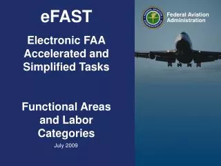 eFAST Electronic FAA Accelerated and Simplified Tasks Functional Areas and Labor Categories
