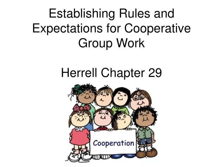 establishing rules and expectations for cooperative group work herrell chapter 29