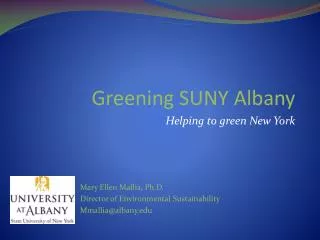 Mary Ellen Mallia, Ph.D. Director of Environmental Sustainability Mmallia@albany