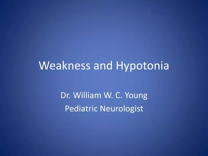 weakness and hypotonia