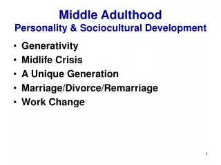 Middle Adulthood Personality &amp; Sociocultural Development