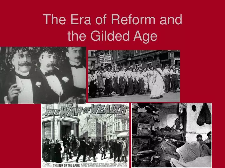 the era of reform and the gilded age
