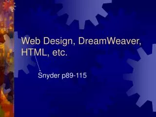 Web Design, DreamWeaver, HTML, etc.