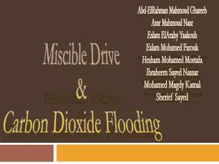 Miscible Drive &amp; Carbon Dioxide Flooding