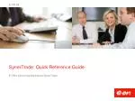 SynerTrade: Quick Reference Guide - slide 1