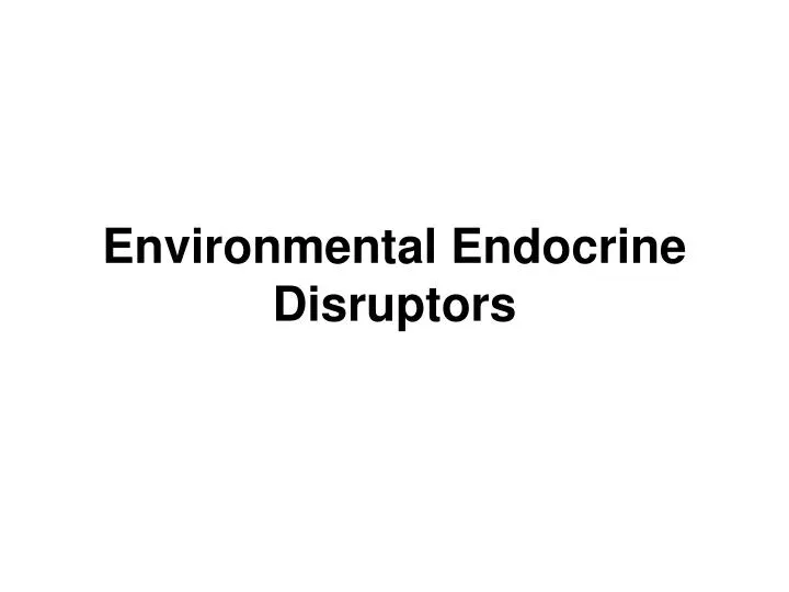 environmental endocrine disruptors