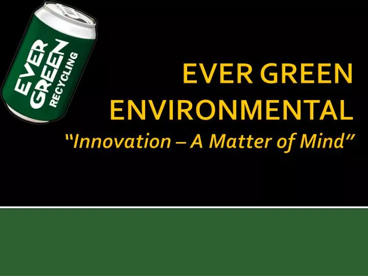 ever green environmental innovation a matter of mind
