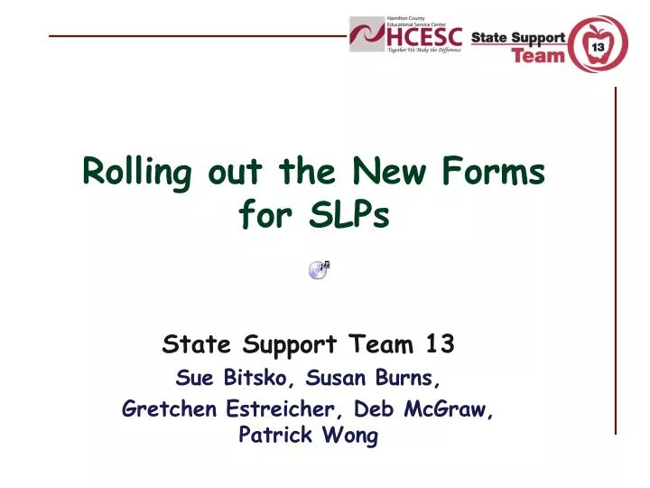 rolling out the new forms for slps