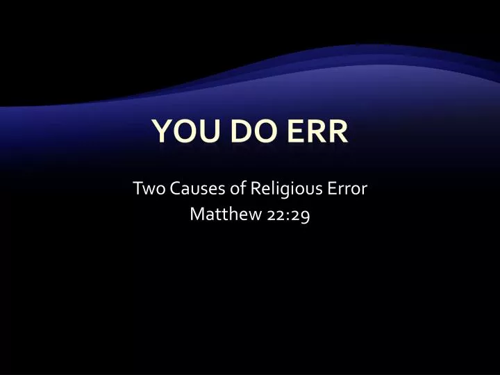 two causes of religious error matthew 22 29