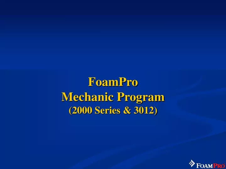 foampro mechanic program 2000 series 3012