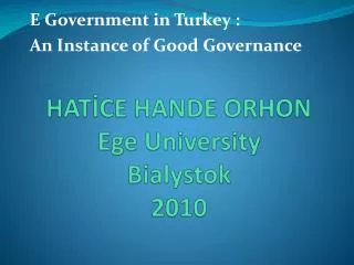 HAT?CE HANDE ORHON Ege University Bialystok 2010