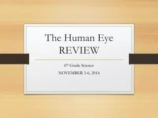 The Human Eye REVIEW