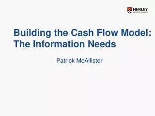 Building the Cash Flow Model: The Information Needs
