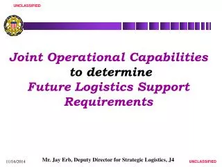 Joint Operational Capabilities to determine Future Logistics Support Requirements
