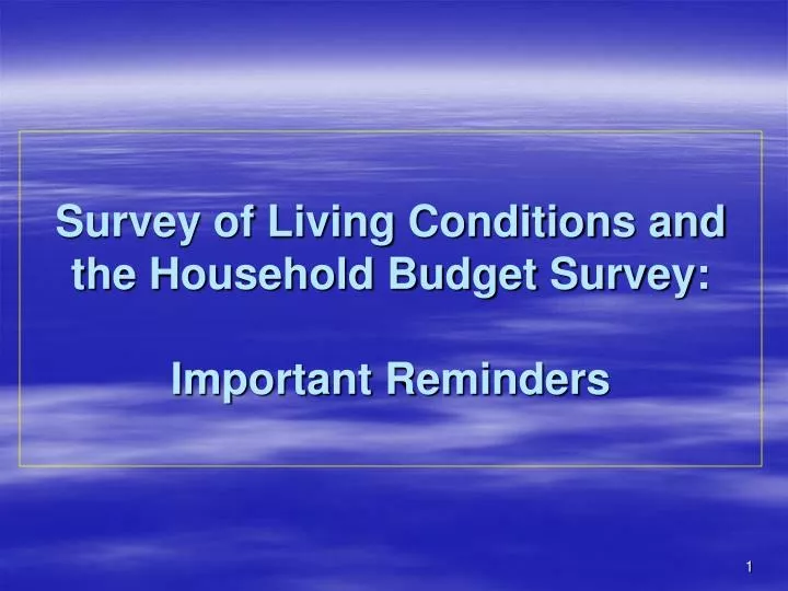 survey of living conditions and the household budget survey important reminders