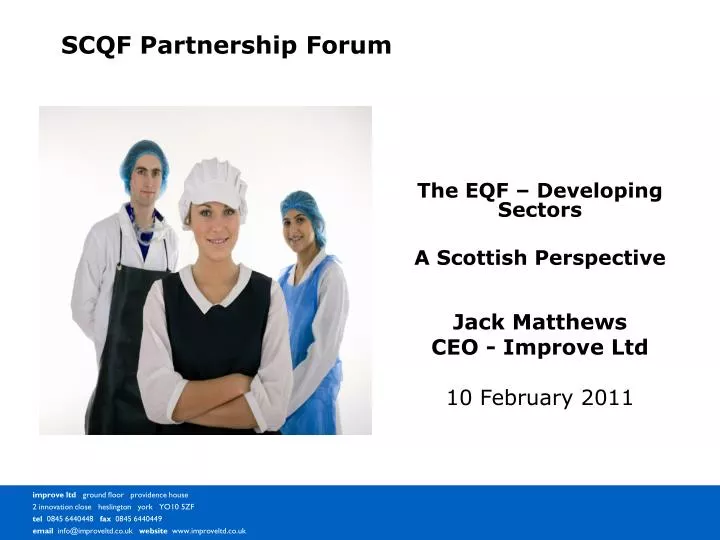 the eqf developing sectors a scottish perspective jack matthews ceo improve ltd 10 february 2011