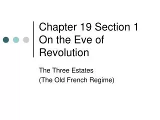 Chapter 19 Section 1 On the Eve of Revolution