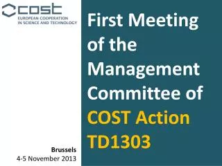 First Meeting of the Management Committee of COST Action TD1303