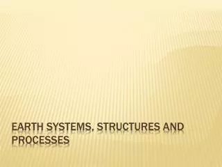 Earth Systems, Structures and Processes