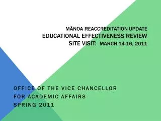 M?NOA REACCREDITATION UPDATE EDUCATIONAL EFFECTIVENESS REVIEW SITE VISIT: MARCH 14-16, 2011