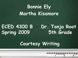 Bonnie Ely Martha Kisamore ECED 4300 B Dr. Tonja Root Spring 2009 5th Grade