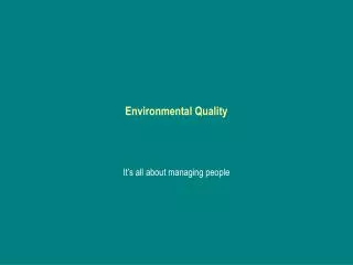 Environmental Quality