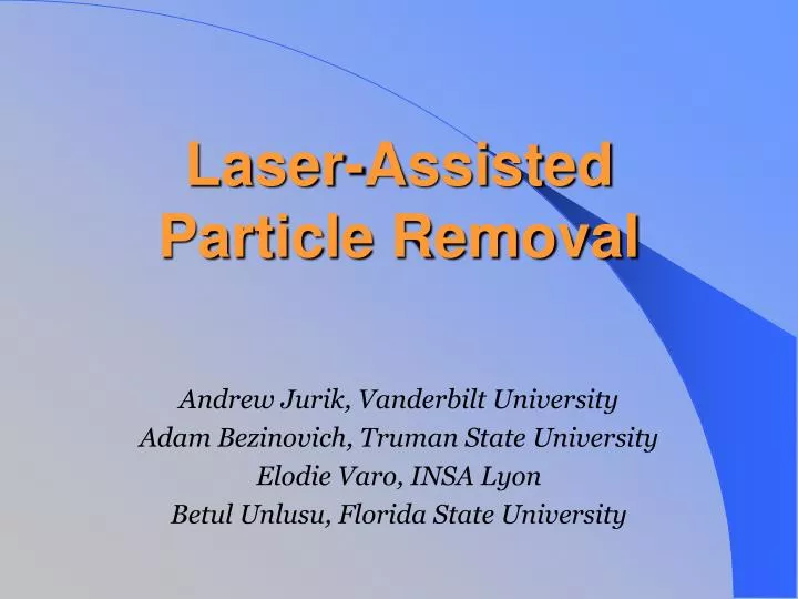 laser assisted particle removal