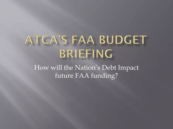 atca s faa budget briefing