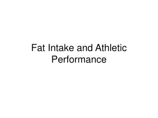 Fat Intake and Athletic Performance